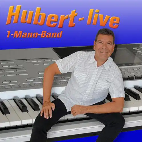 Alleinunterhalter Hubert-live * 1-Mann-Band aus Straubing / Bogen